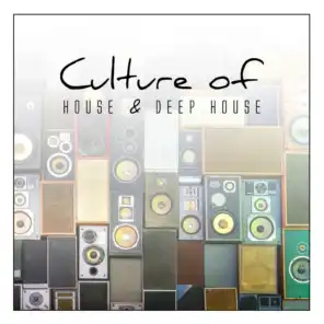 Culture of House & Deep House