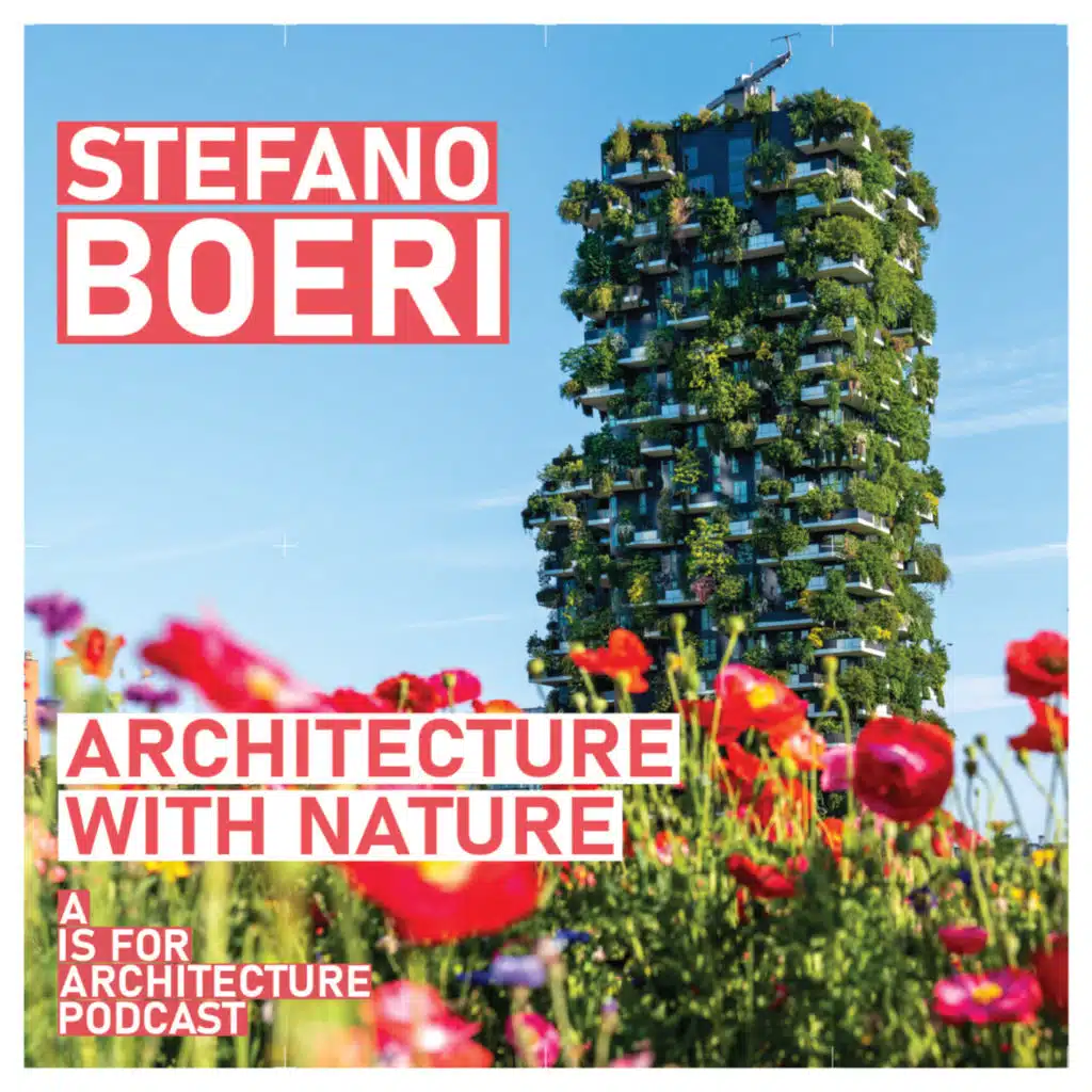 Stefano Boeri: Architecture with nature.