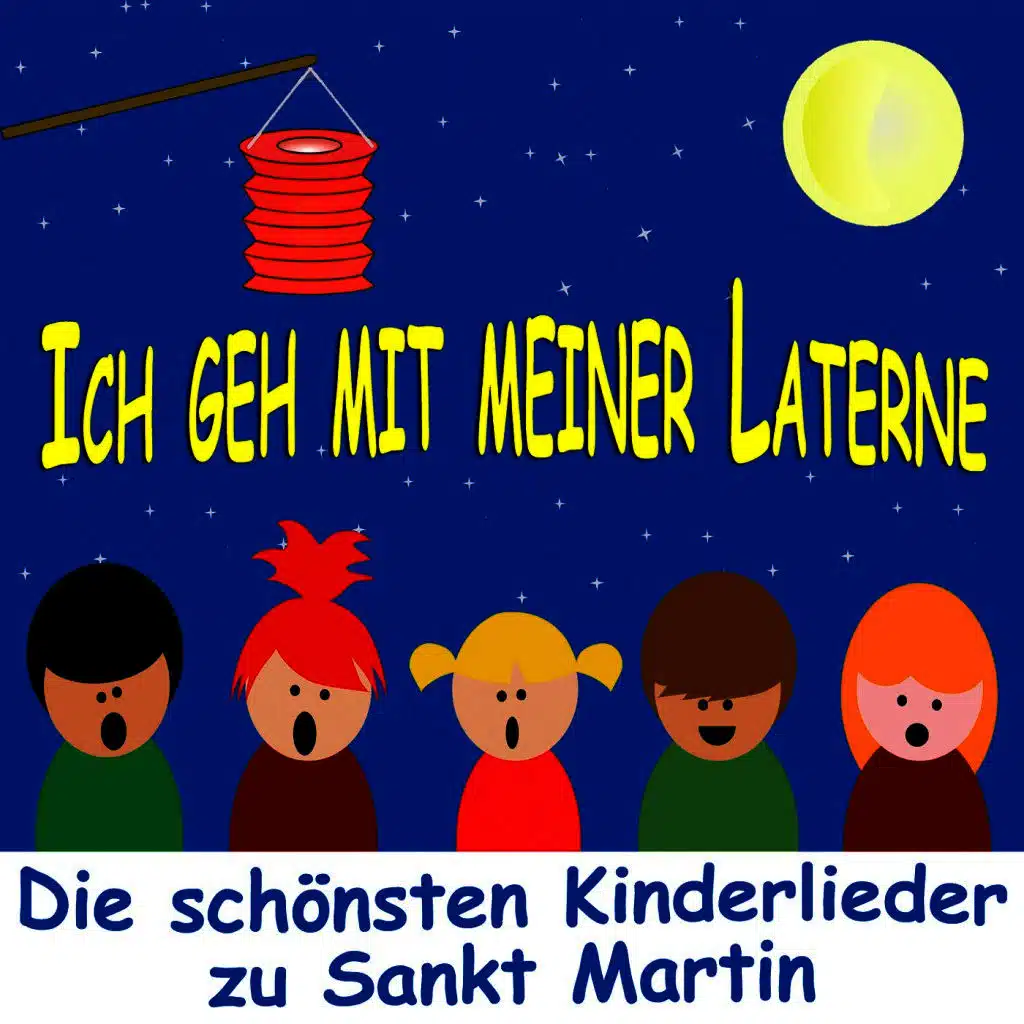 Ich geh mit meiner Laterne - Die schönsten Kinderlieder zu Sankt Martin