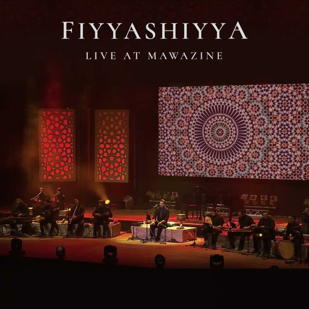 Fiyyashiyya (Live at Mawazine)