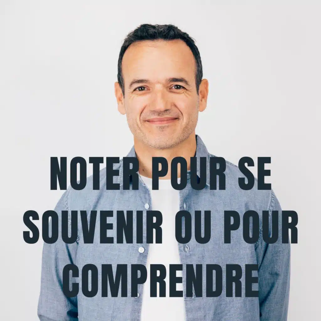 Je note pour me Souvenir… mais j’écris pour Comprendre