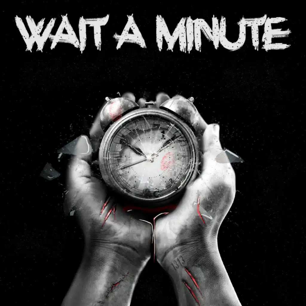 Wait A Minute (feat. Prophecy)