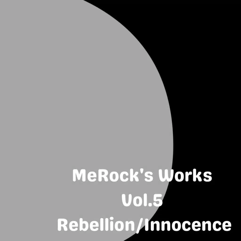 MeRock's Works Vol.5 Rebellion/Innocence