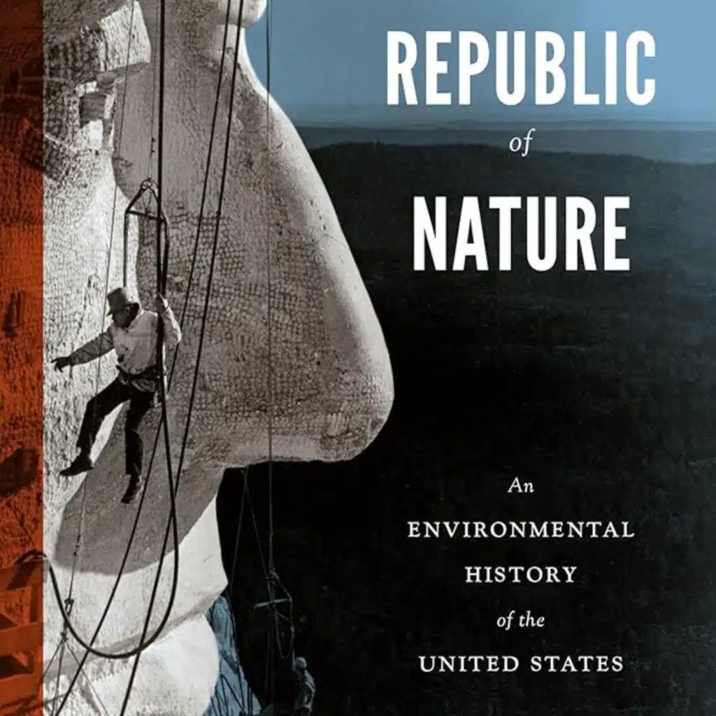 Episode 7: Mark Fiege: Republic of Nature (2/4)