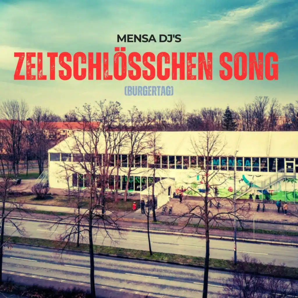 Zeltschlösschen Song (Burger Tag)