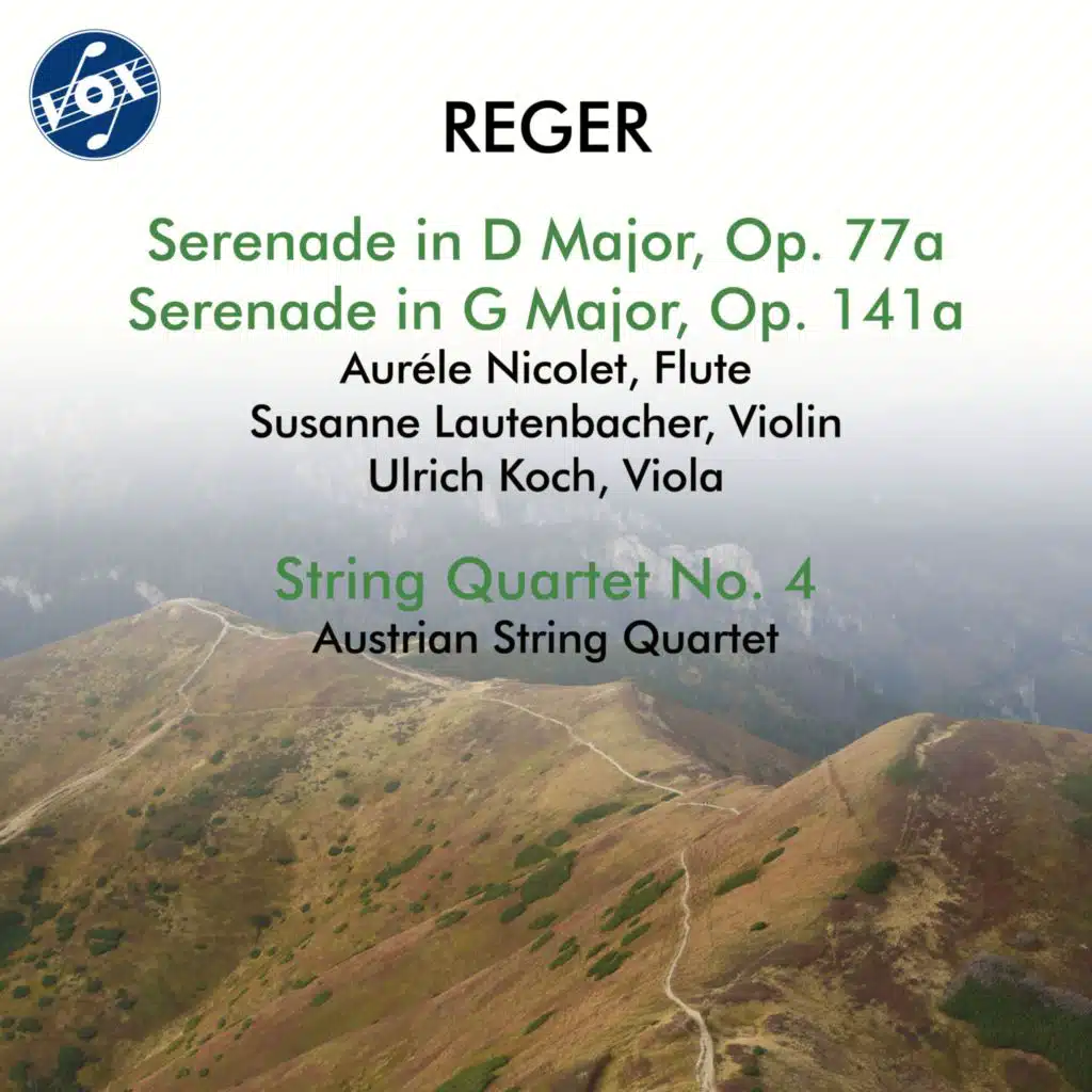 Reger: Serenades, Opp. 77a & 141a & String Quartet No. 4, Op. 109
