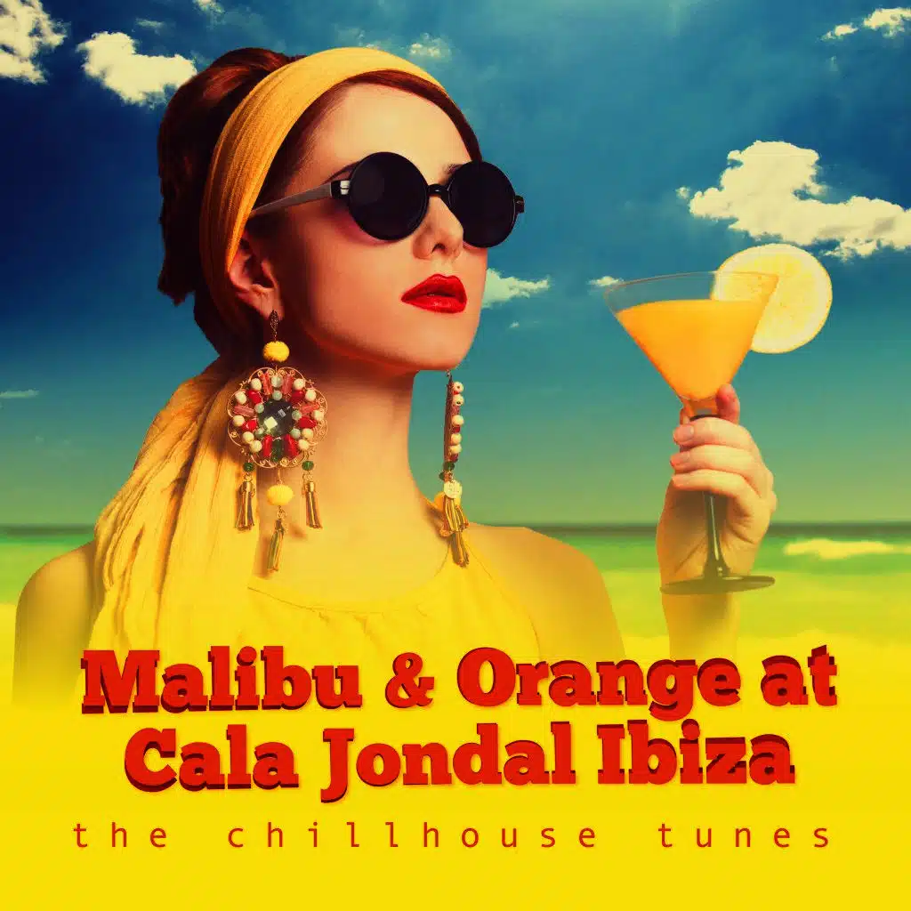 Malibu & Orange at Cala Jondal Ibiza - The Chillhouse Tunes
