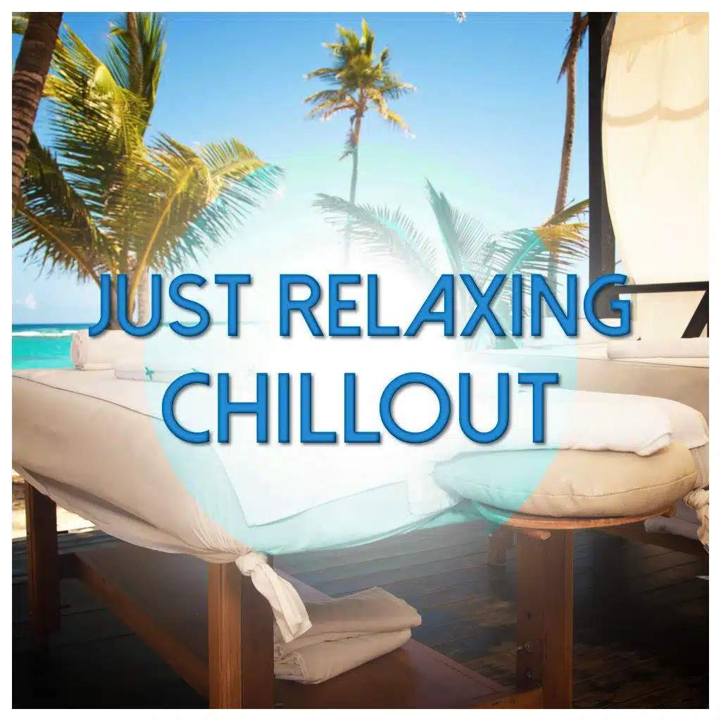 Just Relaxing Chillout