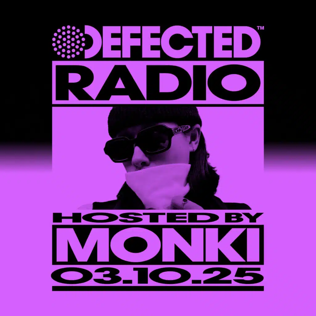 Defected Radio Show hosted by Monki - 03-10-2025