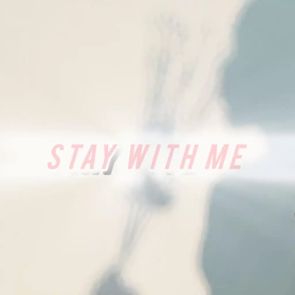 Stay with Me