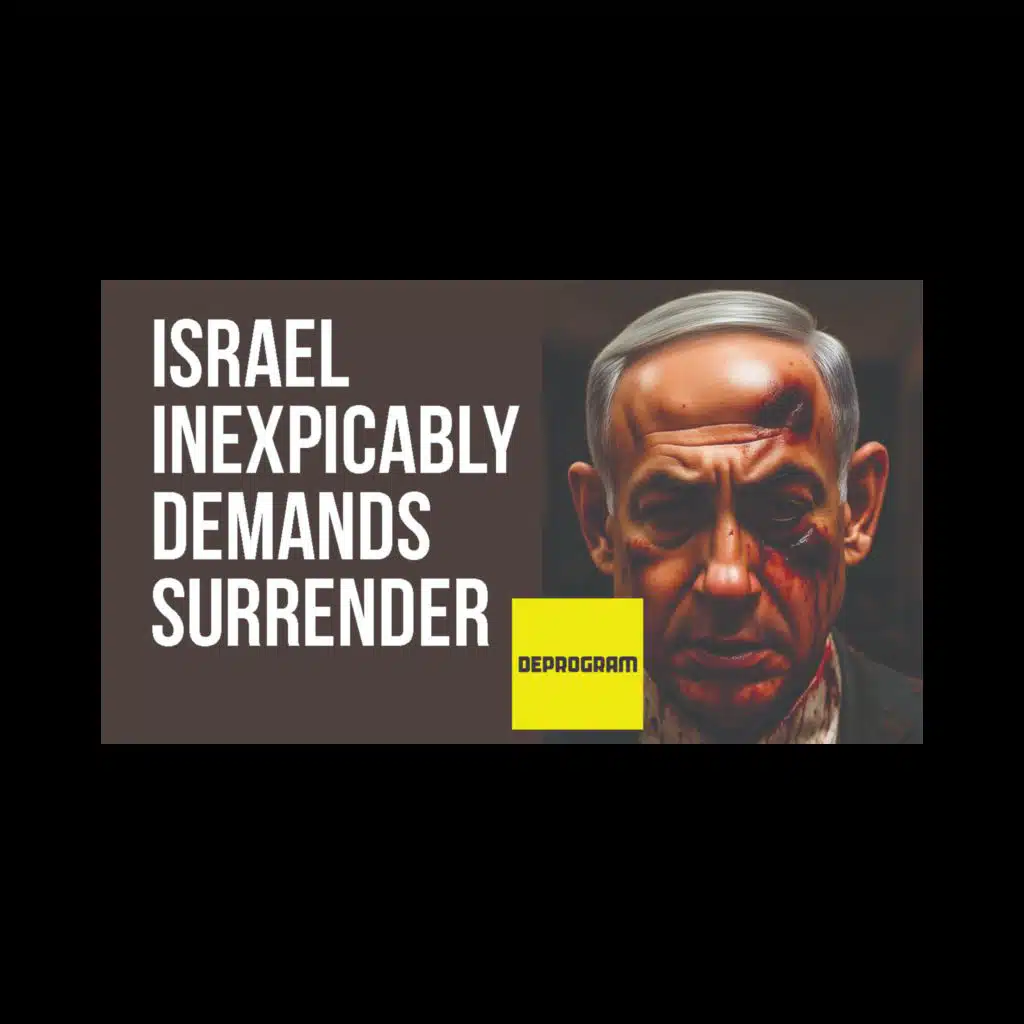 DeProgram with Ted Rall and John Kiriakou: “Israel: Losing, Yet Demanding Surrender”