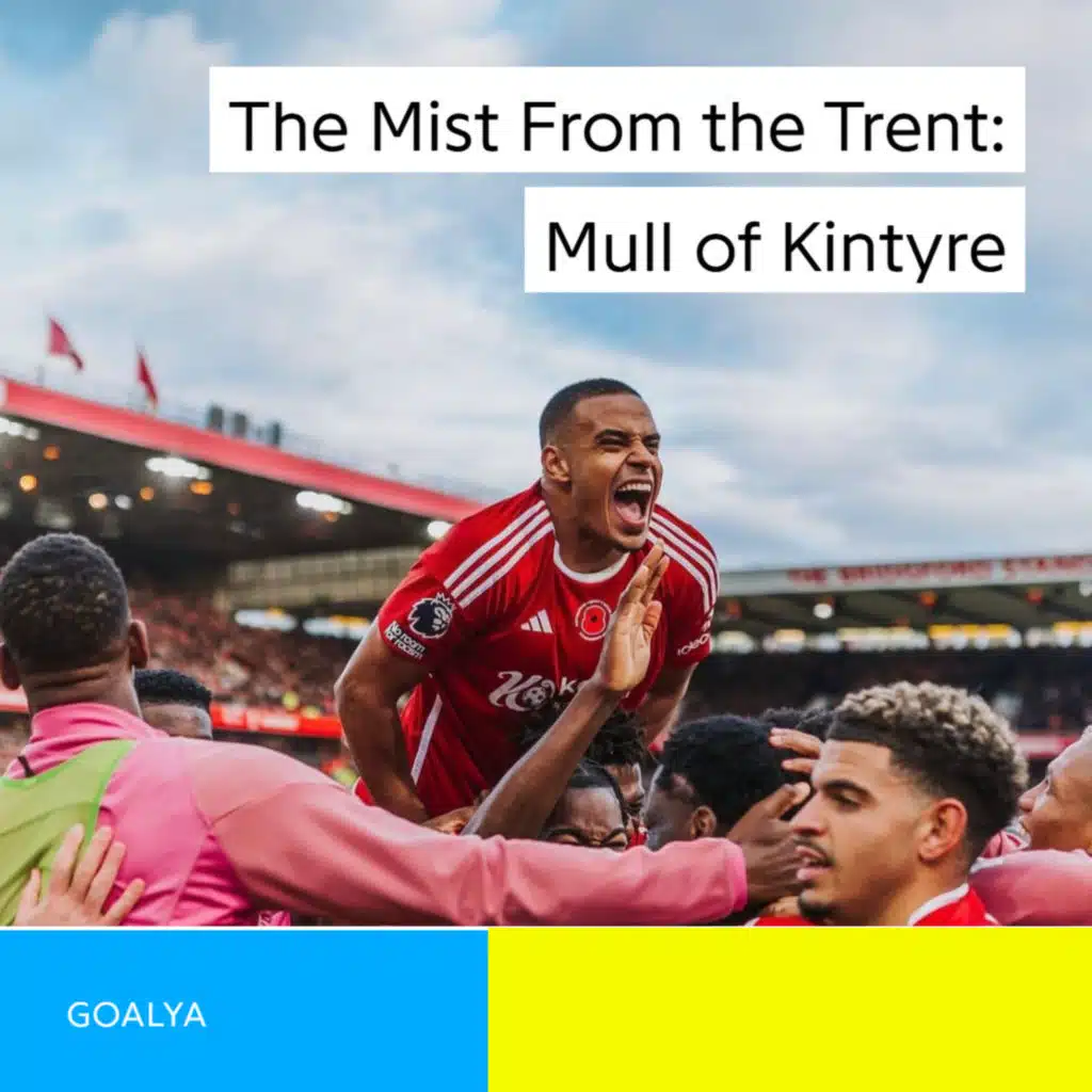 The Mist from the Trent How 'Mull of Kintyre' Became Nottingham Forest's Unlikely War Cry 
