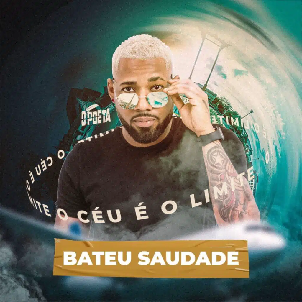 Bateu Saudade - O Céu É o Limite