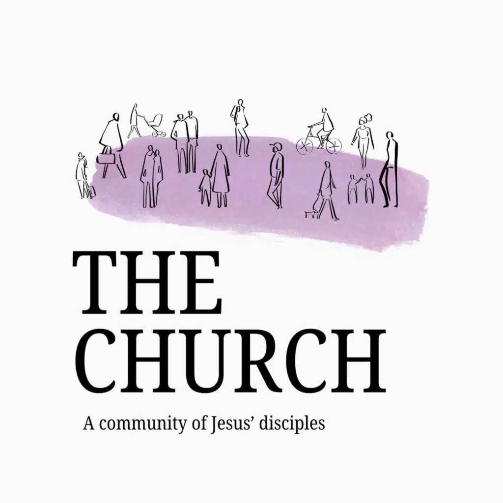 The Church - a community of Christ's disciples Colossians 3:16