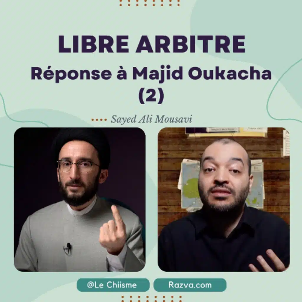 Le Libre Arbitre et le Destin d'Allah, Réponse à Majid Oukacha