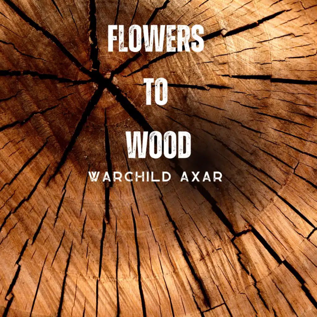 Flowers to Wood