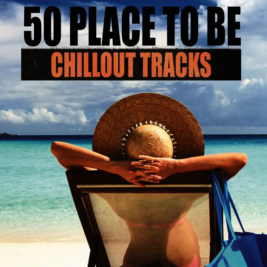 50 Place to Be Chillout Tracks