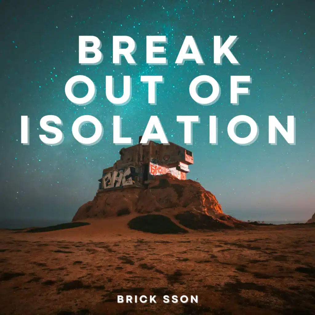Break out of Isolation