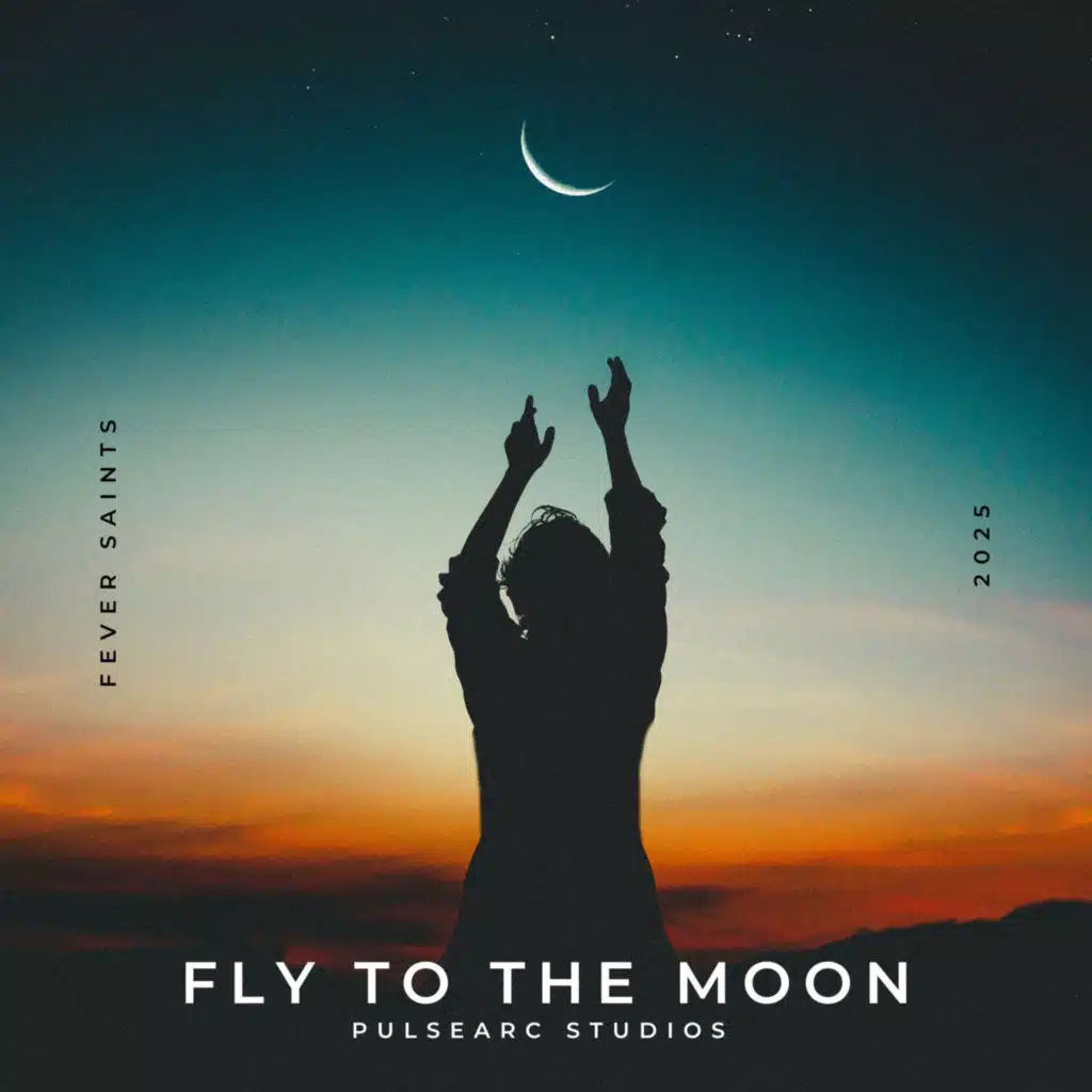 Fly to the Moon (feat. Fever Saints)