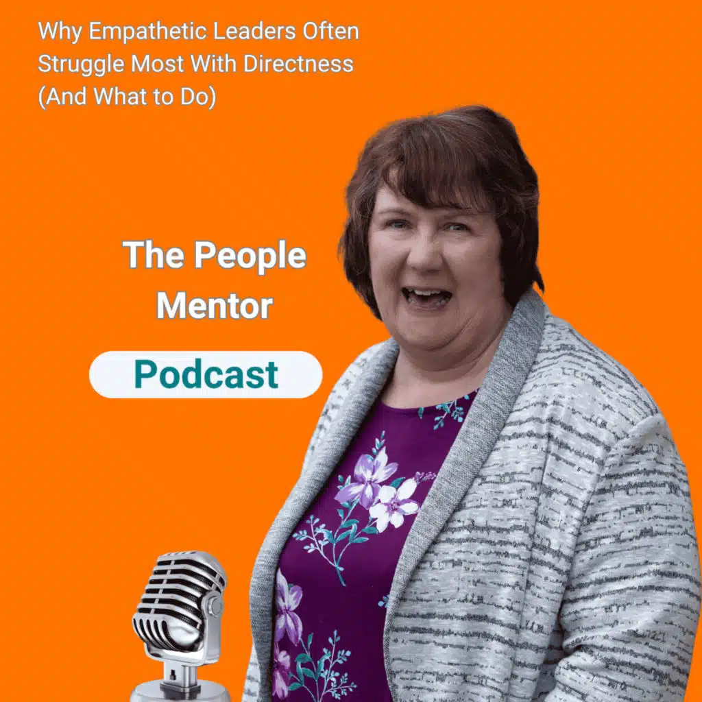 Why Empathetic Leaders Often Struggle Most With Directness (And What to Do)