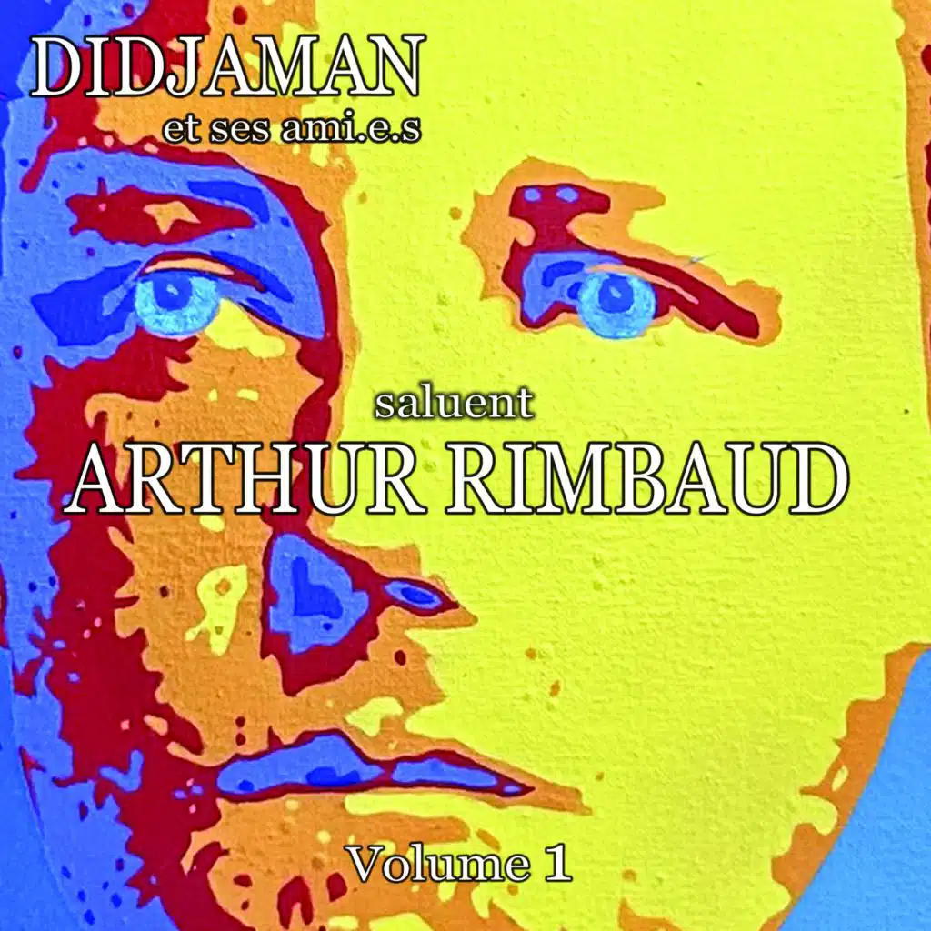 Didjaman et ses amis saluent Arthur Rimbaud, vol. 1