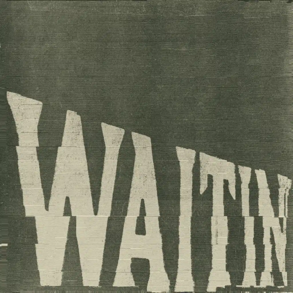 Waitin'
