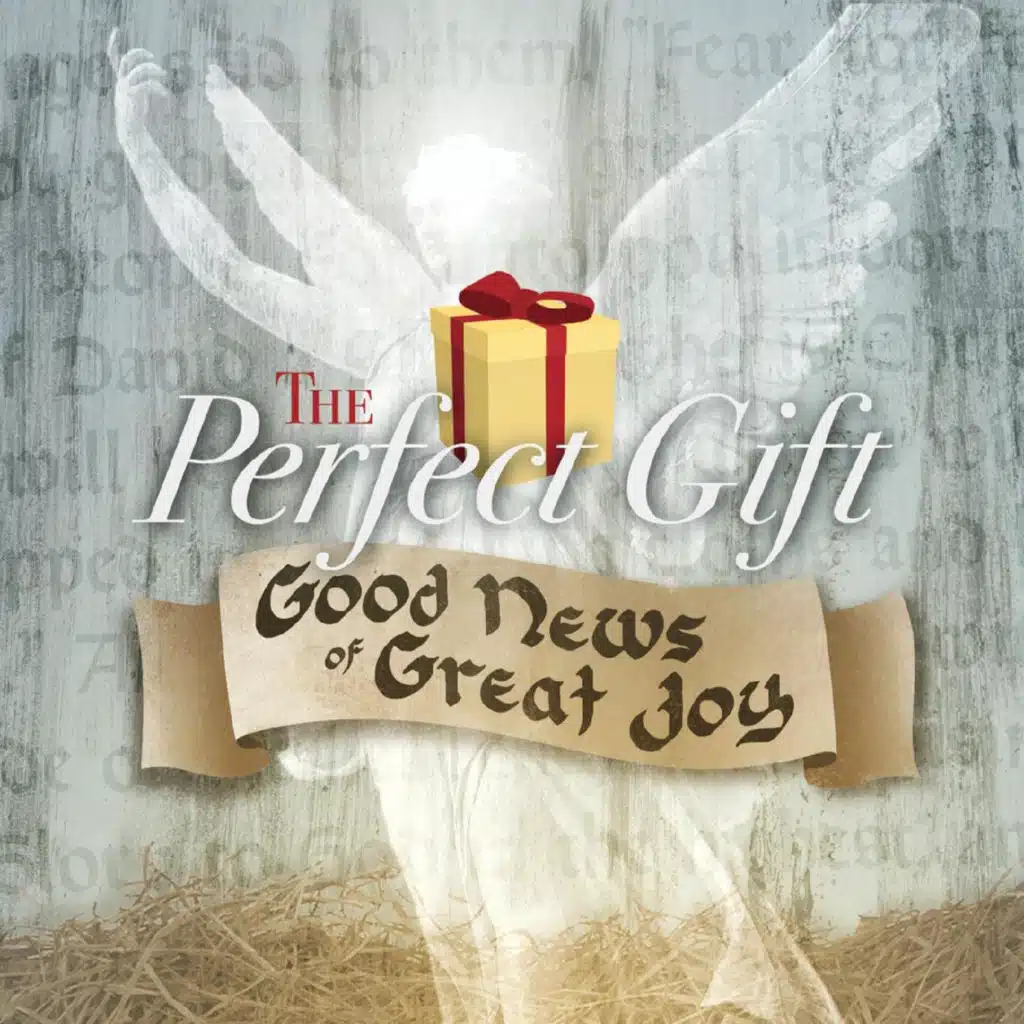 The Perfect Gift: Good News of Great Joy