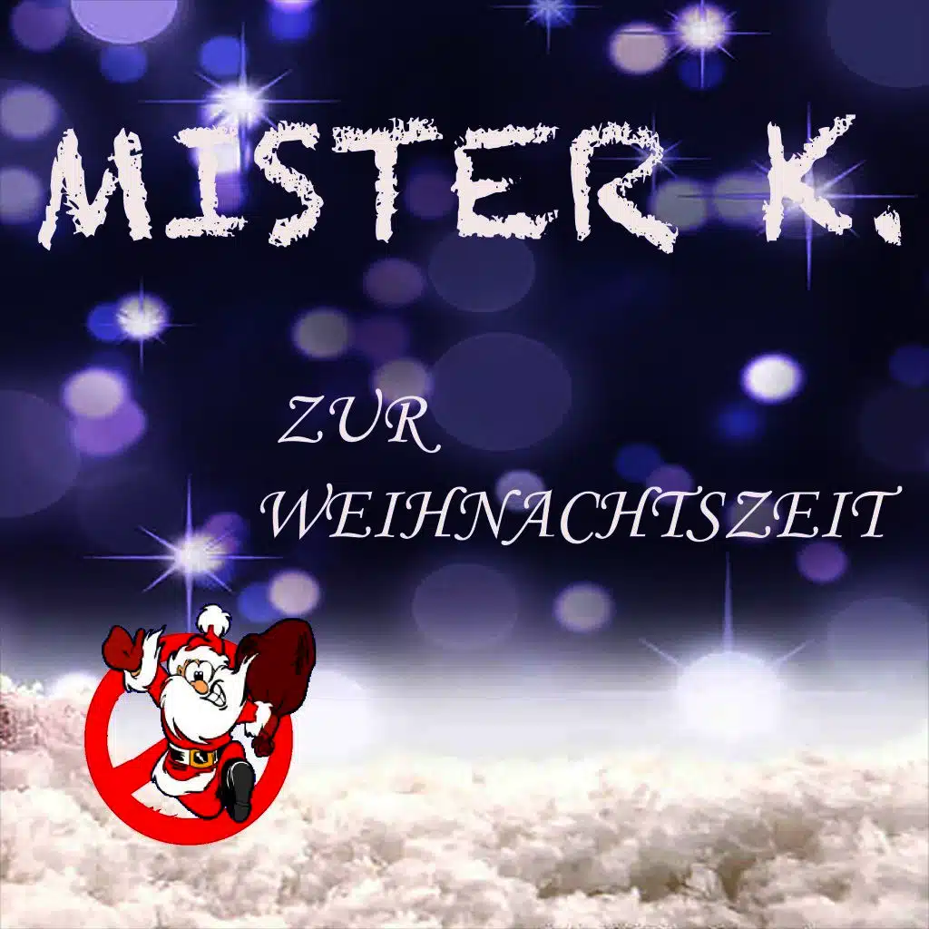 Mister K.