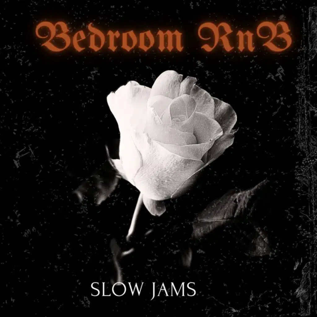 Bedroom RnB Slow Jams