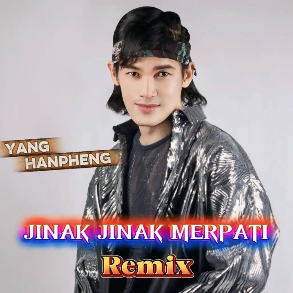 Jinak Jinak Merpati (feat. Yang Hanpheng) [Remix]