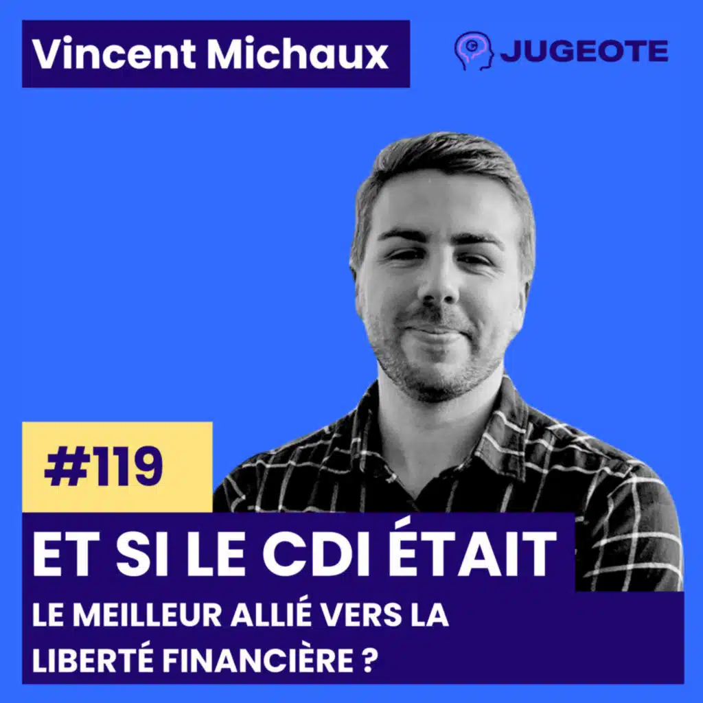 #119 - Et si le CDI était le meilleur allié vers la liberté financière ?