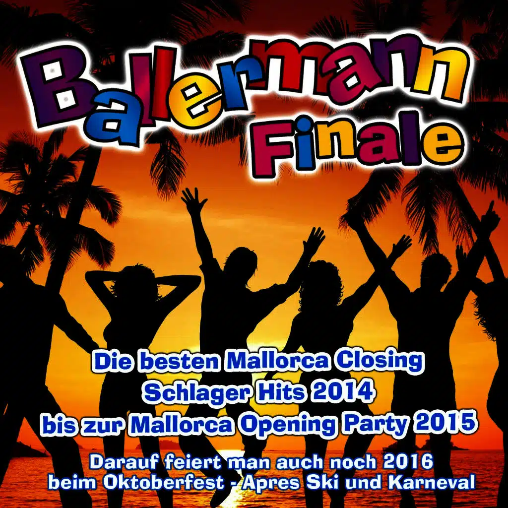 Ballermann Finale - Die besten Mallorca Closing Schlager Hits 2014 bis zur Mallorca Opening Party 2015