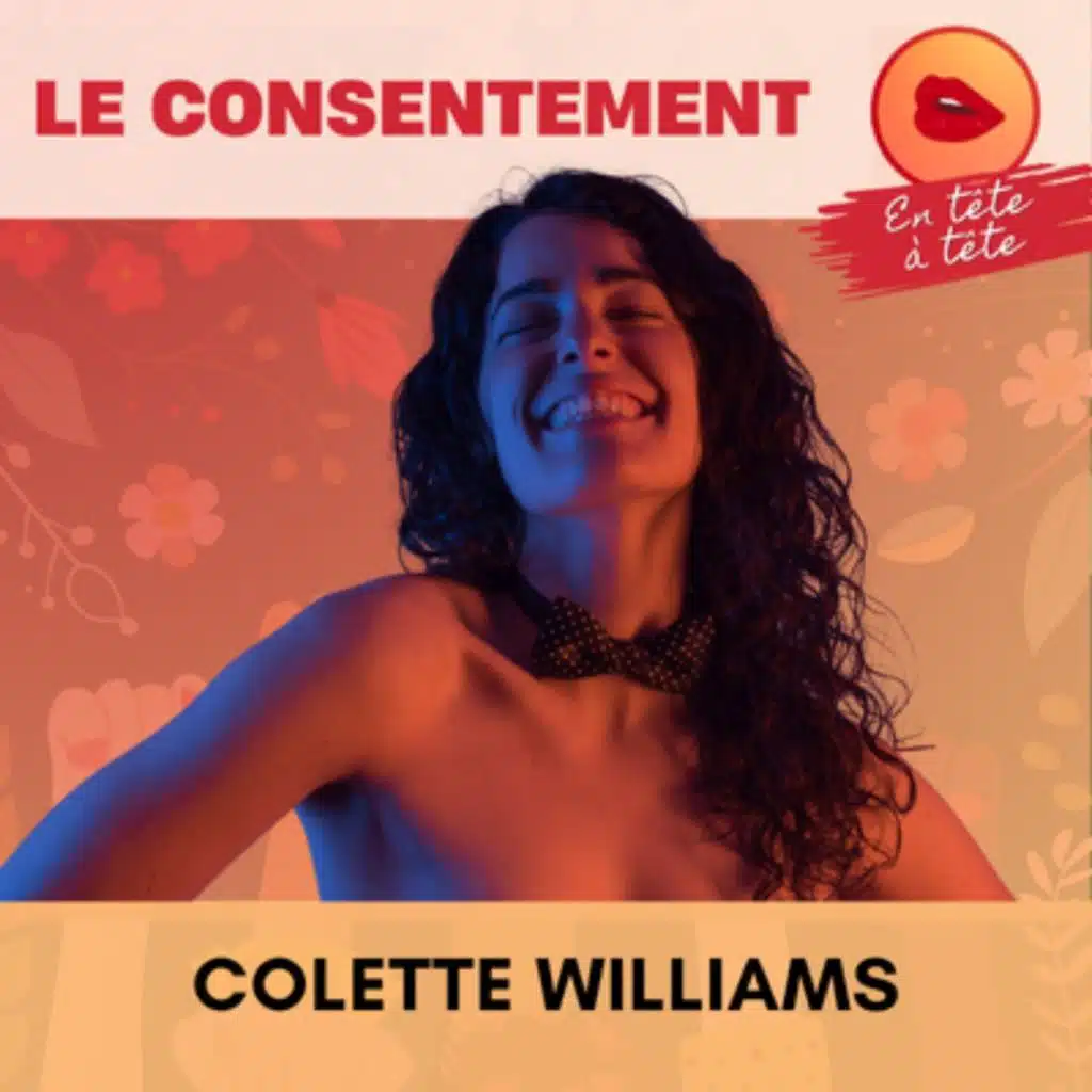 Mes REGLES et non plus les leurs - Colette | Le consentement (7/13)