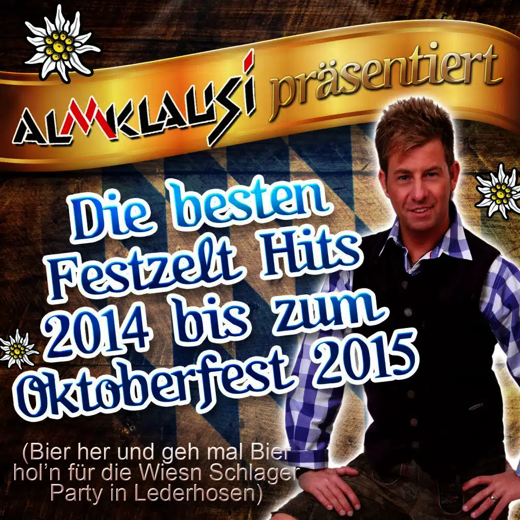 Almklausi präsentiert - Die besten Festzelt Hits 2014 bis zum Oktoberfest 2015