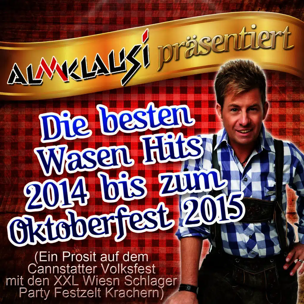 Almklausi präsentiert - Die besten Wasen Hits 2014 bis zum Oktoberfest 2015