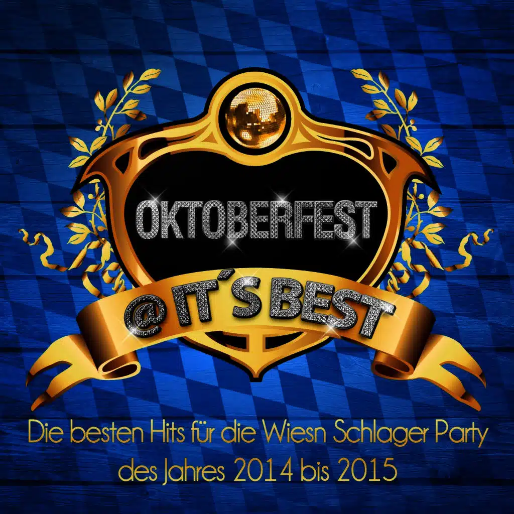 Oktoberfest @ It’s Best – Die besten Hits für die Wiesn Schlager Party des Jahres 2014 bis 2015