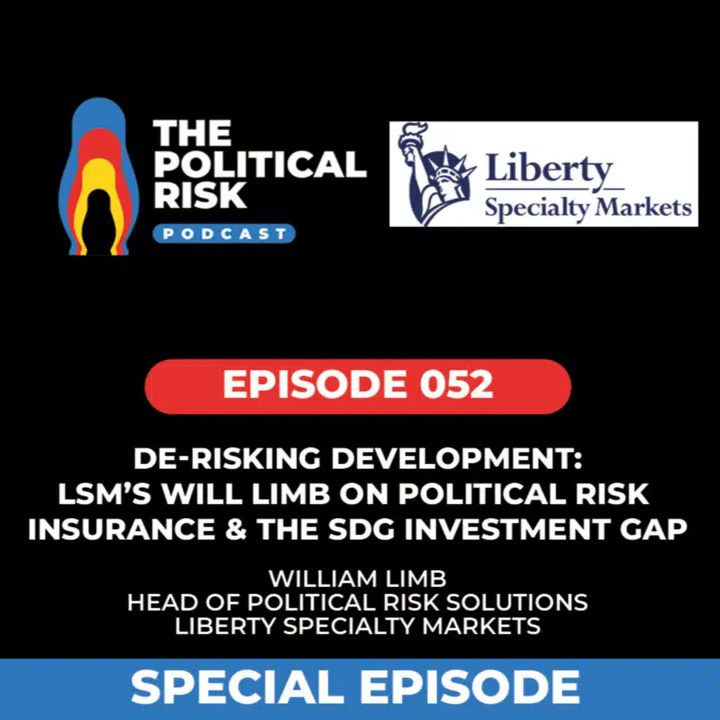 De-risking Development: LSM’s Will Limb on Political Risk Insurance and the SDG Investment Gap