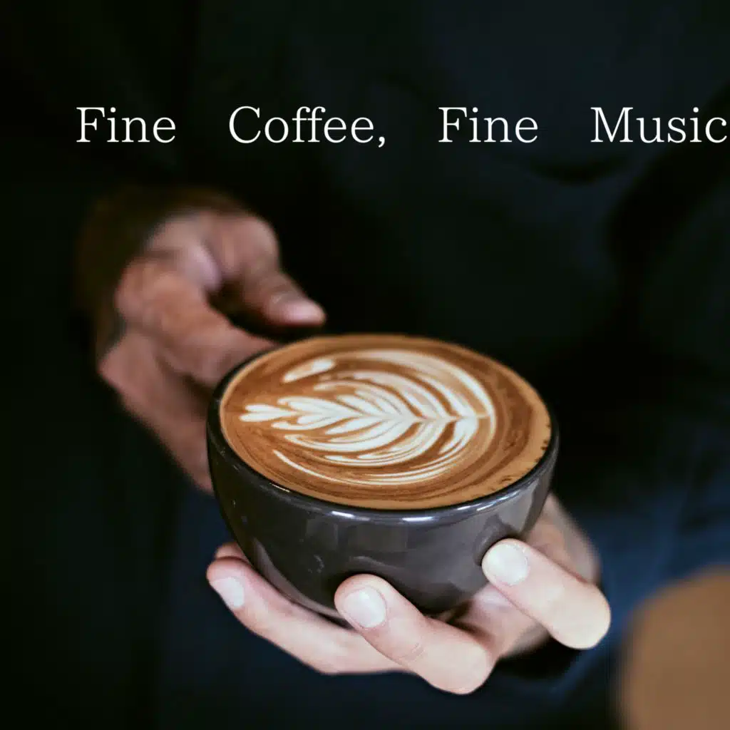Fine Coffee, Fine Music