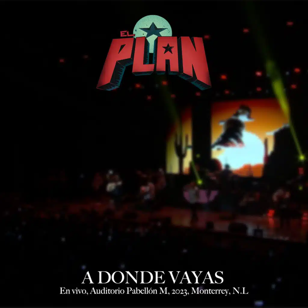 A Donde Vayas (En vivo, Auditorio Pabellón M, 2023, Monterrey, N.L)