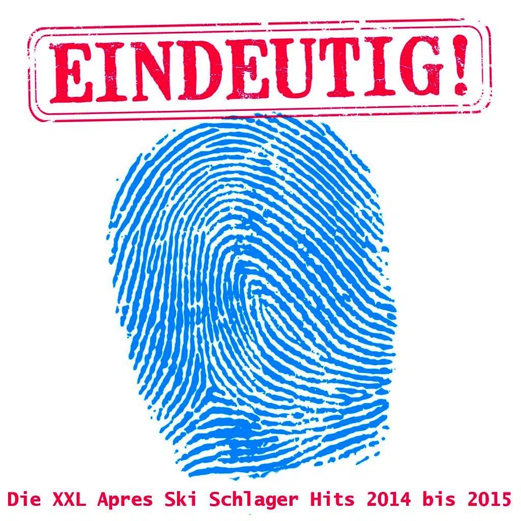 Eindeutig - Die XXL Apres Ski Schlager Hits 2014 bis 2015