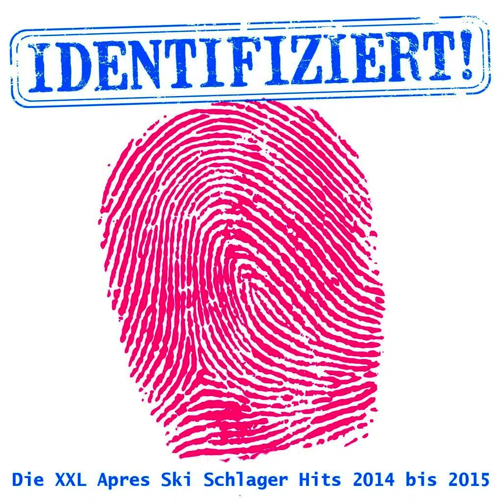 Identifiziert - Die XXL Apres Ski Schlager Hits 2014 bis 2015