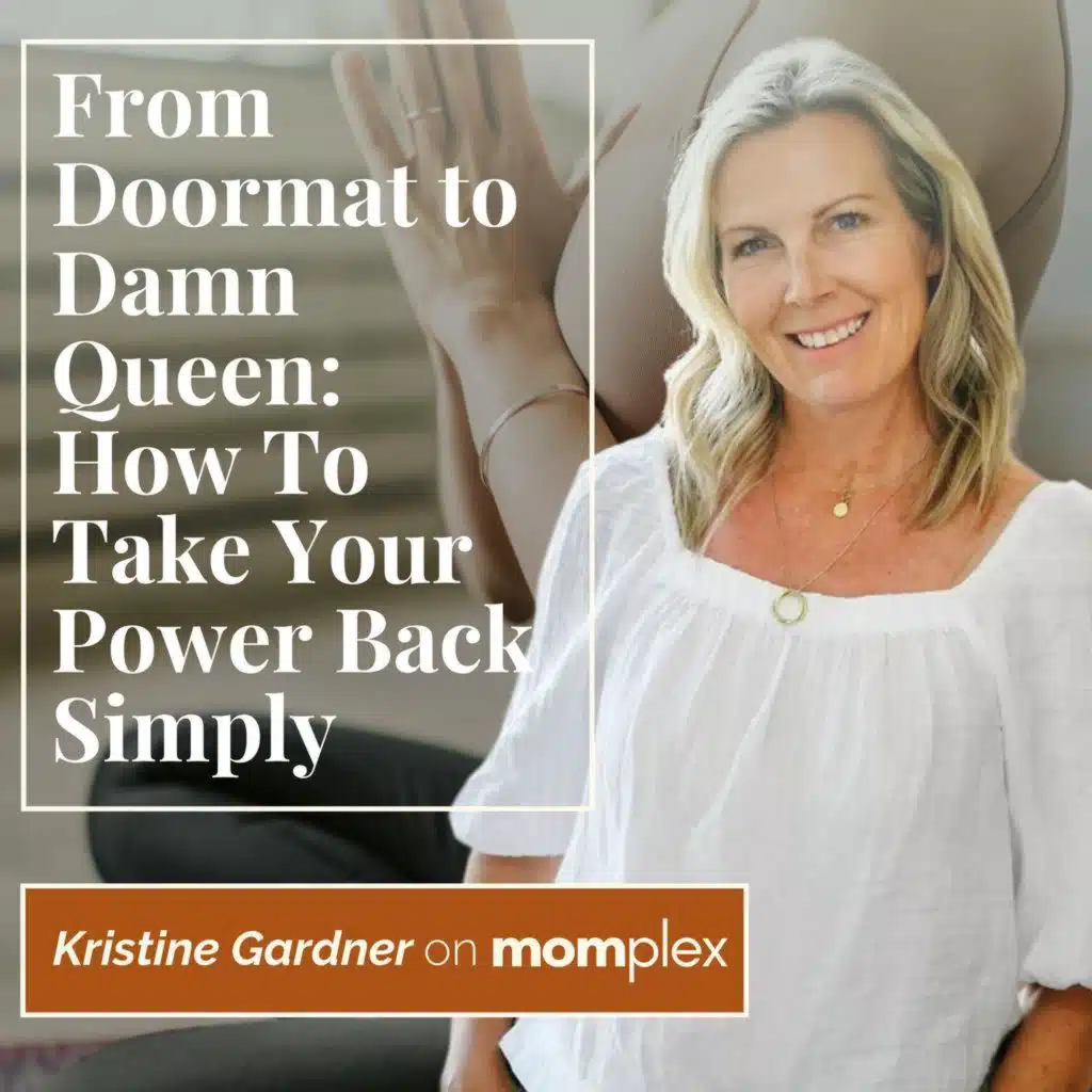 How to Take Your Power Back—Simply w/ Coach Kristine Gardner