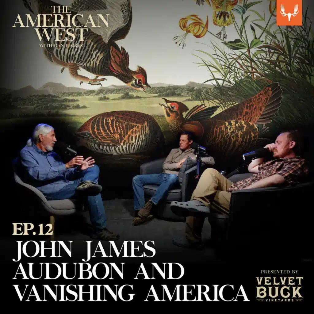 Ep. 12: John James Audubon and Vanishing America