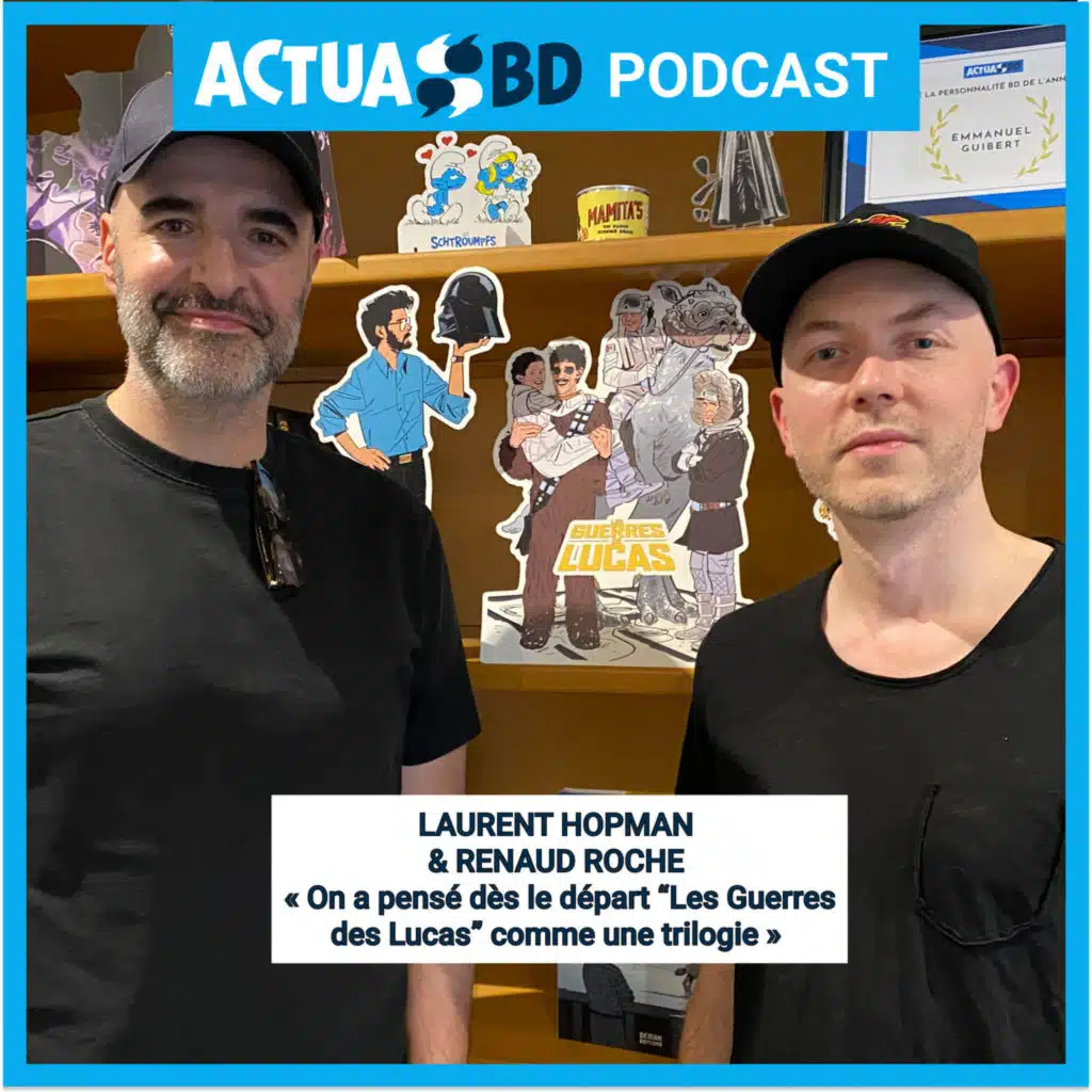 INTERVIEW - Laurent Hopman & Renaud Roche (Les Guerres de Lucas) : « On a pensé dès le départ cette série comme une trilogie. » 