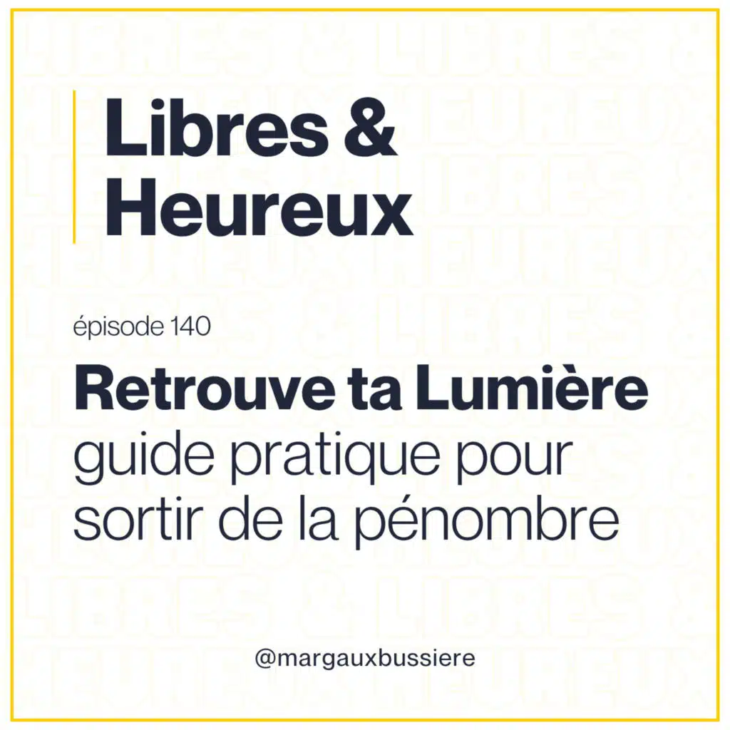 #140 – Retrouvez votre LUMIÈRE : guide pratique pour SORTIR de la PÉNOMBRE 🕯️☀️