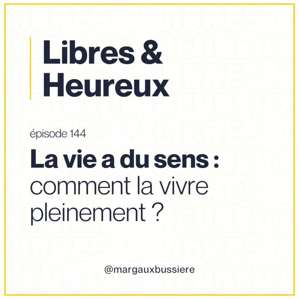 144 – Ce que l’on vit a du SENS : comment ARRÊTER de SUBIR ? 😬🙏