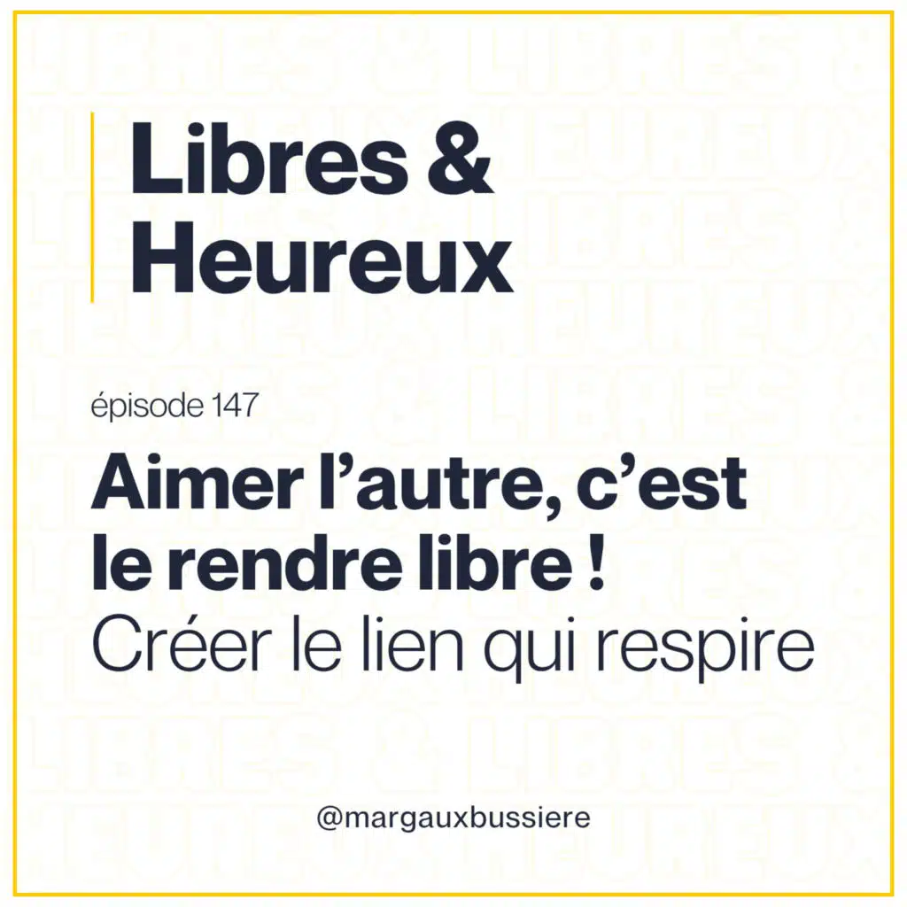 147 – Accepter l'évolution de l'autre : le secret pour aimer sans emprisonner 💗