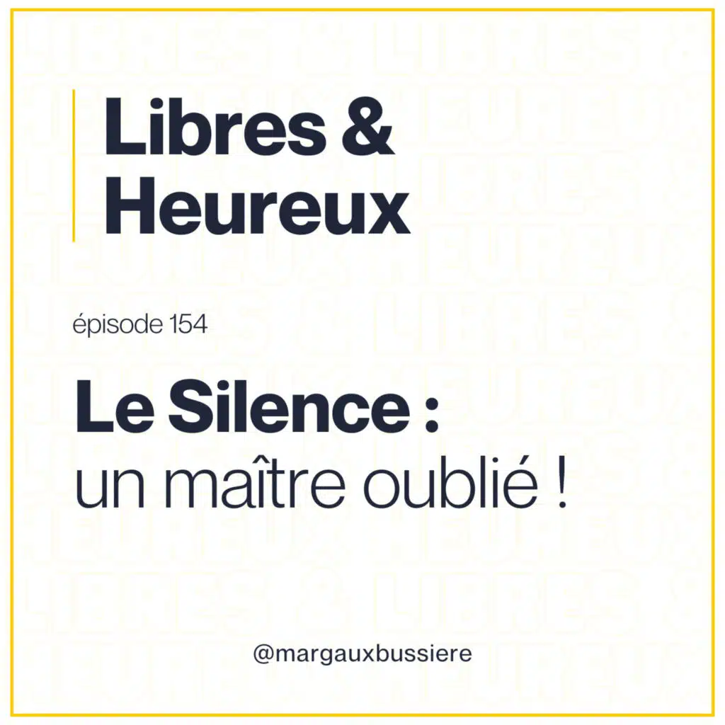 154 – Le silence, cet ami discret qui te guide ! 🤫