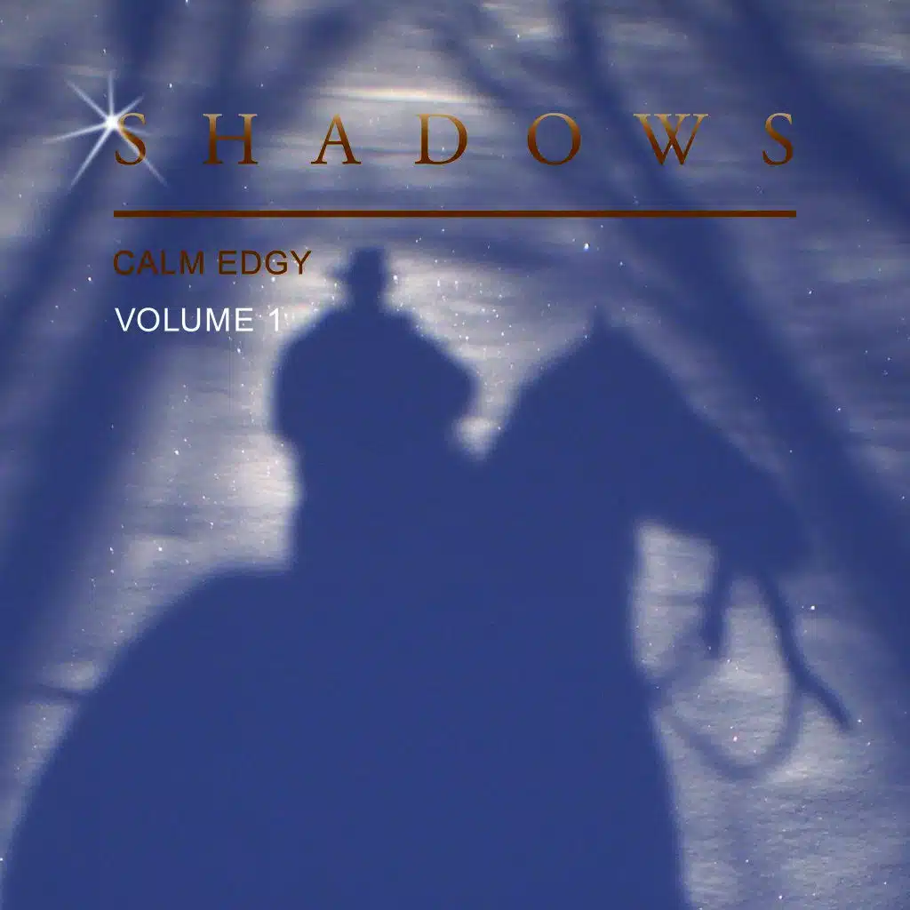 Shadows Calm Edgy, Vol. 1