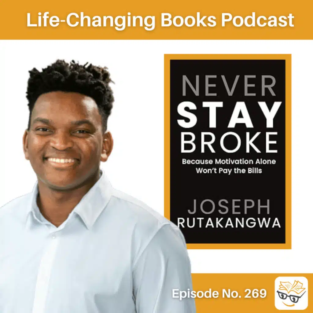 269. Joseph Rutakangwa | Never Stay Broke